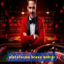 plataforma bravo entrar